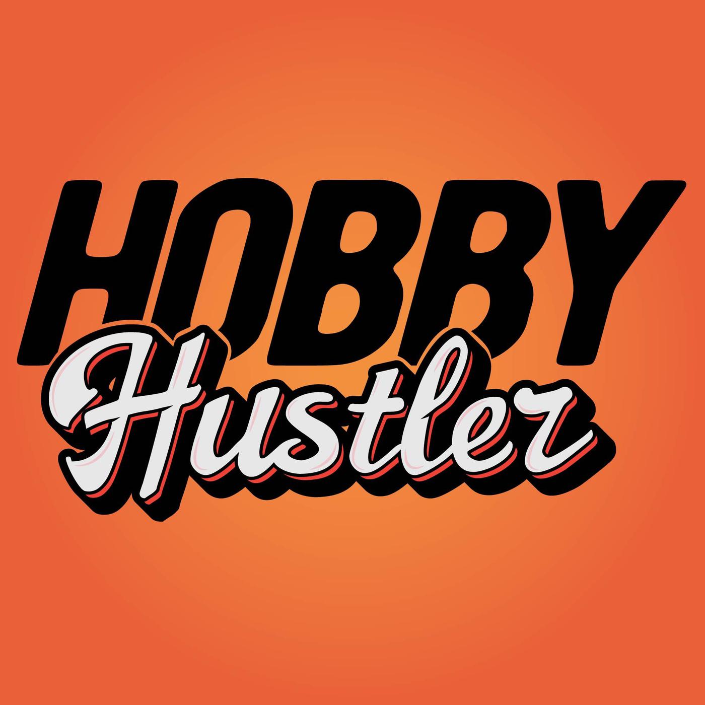 Hobby Hustle Podcast