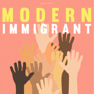 Modern Immigrant Podcast | By Vero