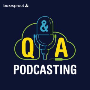 Podcasting Q & A
